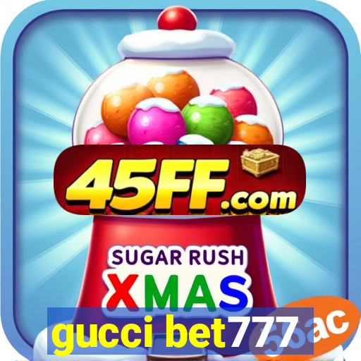 gucci bet777